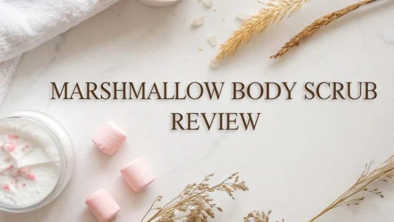 Marshmallow Body Scrub Review 2026: The Ultimate Guide