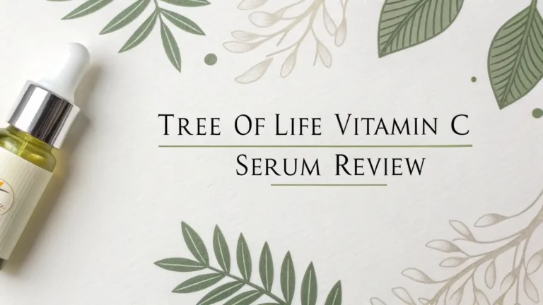 Tree of Life Vitamin C Serum Review 2026: Is It Worth Money?