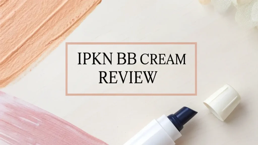 IPKN BB Cream Review 2026: Is It Worth Your Money?