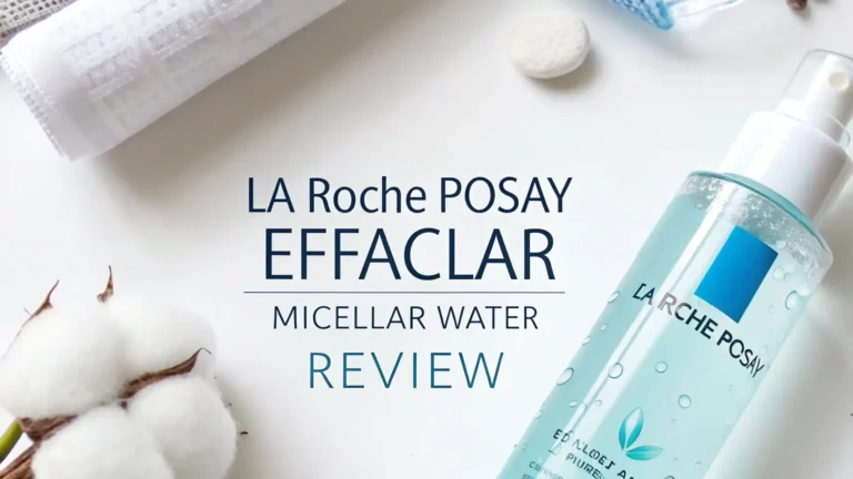 La Roche Posay Effaclar Micellar Water Review 2026: Should You Buy This?