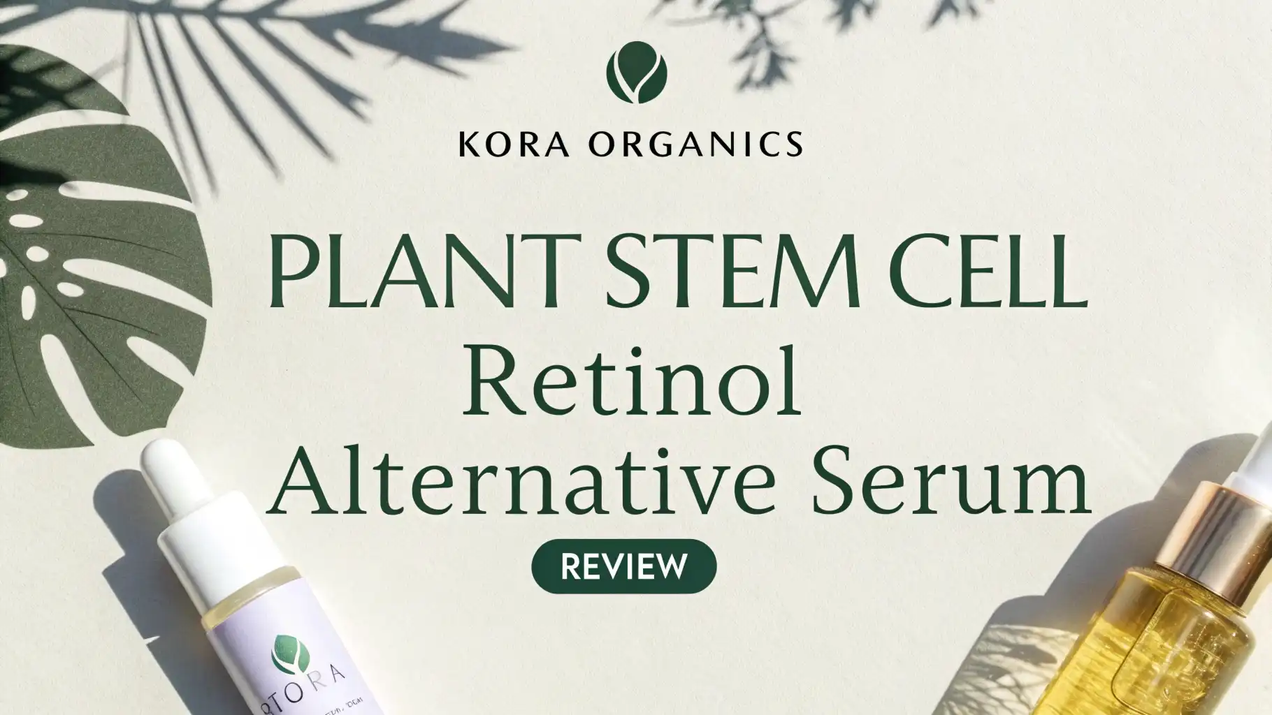 Kora Organics Plant Stem Cell Retinol Alternative Serum Review 2026