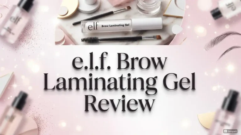 e.l.f. Brow Laminating Gel Review 2026: Still Worth It?