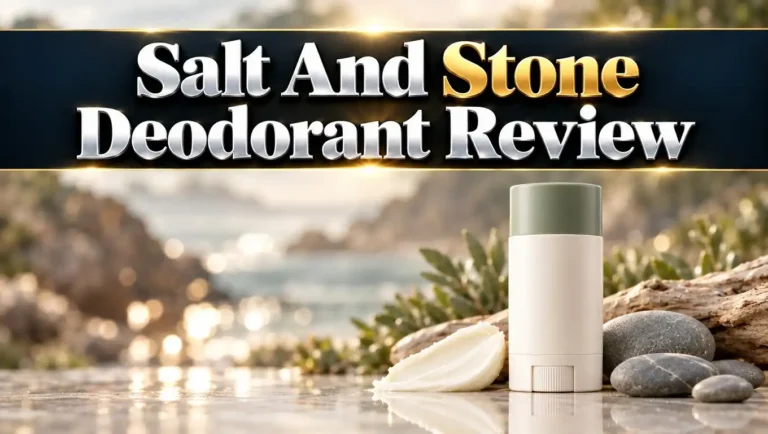 Salt And Stone Deodorant Review 2026: Worth Your Money?
