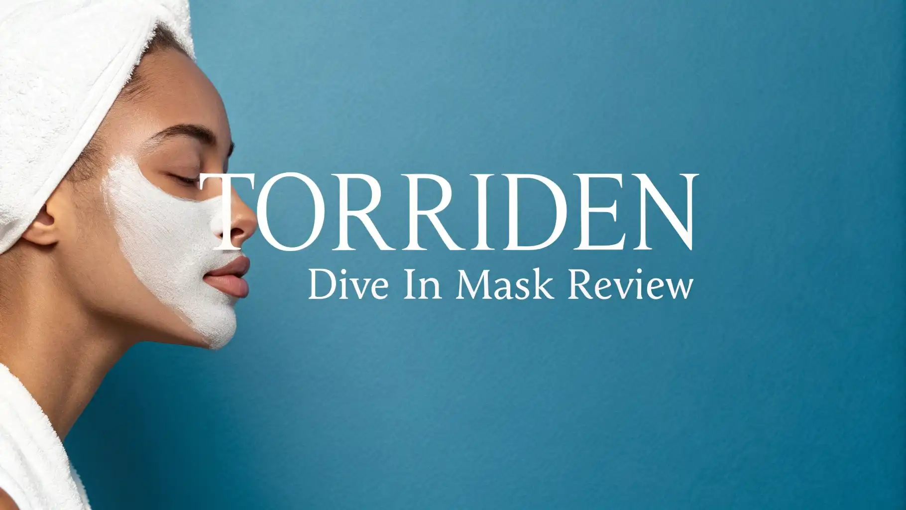 Torriden Dive In Mask Review 2026: Worth Your Money?